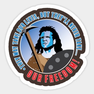 THEY'LL NEVER TAKE OUR FREEDOM Sticker